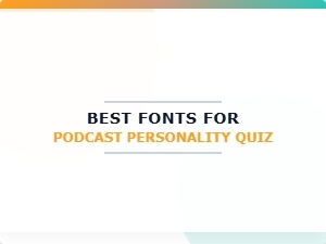 The Best Podcast Quiz Fonts for Your Personality